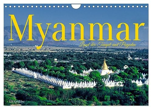Myanmar Land der Tempel und Pagoden (Wandkalender 2026 DIN A4 quer), CALVENDO Monatskalender: Alte Tradition und verwurzelte Kultur in Südostasiens größtem Land (CALVENDO Orte)