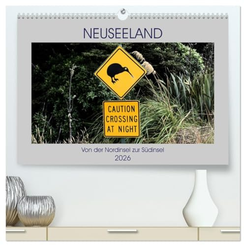 Neuseeland - Von der Nordinsel zur Südinsel (hochwertiger Premium Wandkalender 2026 DIN A2 quer), Kunstdruck in Hochglanz: Eine Reise rundum Neuseeland (CALVENDO Orte)