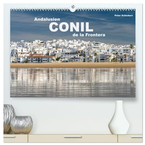 Andalusien - Conil de la Frontera (hochwertiger Premium Wandkalender 2026 DIN A2 quer), Kunstdruck in Hochglanz: Der beliebte Badeortort Conil de la ... weißen Dörfer in Andalusien. (CALVENDO Orte)