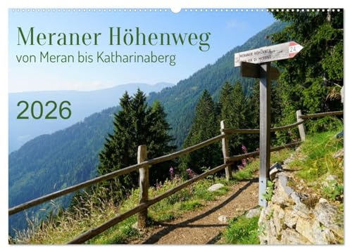 Meraner Höhenweg von Meran bis Katharinaberg (Wandkalender 2026 DIN A2 quer), CALVENDO Monatskalender: Berglandschaften vom beliebtestem Wanderweg Südtirols. (CALVENDO Orte)