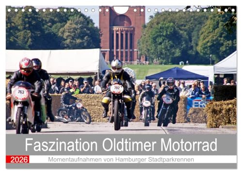 Faszination Oldtimer Motorrad - Momentaufnahmen von Hamburger Stadtparkrennen (Wandkalender 2026 DIN A4 quer), CALVENDO Monatskalender: Impressionen begeisternder Motorräder. (CALVENDO Mobilitaet)