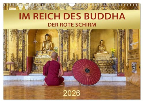 IM REICH DES BUDDHA - DER ROTE SCHIRM (Wandkalender 2026 DIN A3 quer), CALVENDO Monatskalender: Achtsamkeit, Meditation und buddhistische Weisheiten (CALVENDO Glaube)