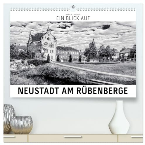 Ein Blick auf Neustadt am Rübenberge (hochwertiger Premium Wandkalender 2026 DIN A2 quer), Kunstdruck in Hochglanz: Ein ungewohnter Blick auf Neustad ... harten Schwarz-Weiß-Bildern. (CALVENDO Orte)