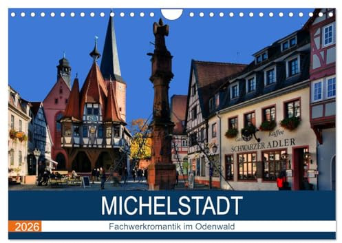 Michelstadt - Fachwerkromantik im Odenwald (Wandkalender 2026 DIN A4 quer), CALVENDO Monatskalender: Spaziergang durch die romantische Stadt im Odenwald (CALVENDO Orte)