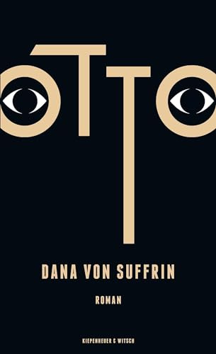 Otto: Roman | Ein so wunderbarer stiller Sarkasmus, ein so schwarzer böser Humor!« Christine Westermann, WDR