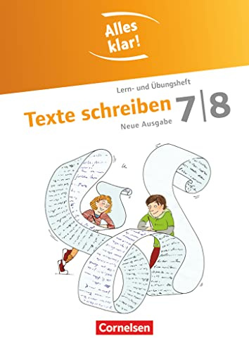 Alles klar! - Deutsch - Sekundarstufe I - 7./8. Schuljahr: Texte schreiben - Lern- und Übungsheft mit beigelegtem Lösungsheft
