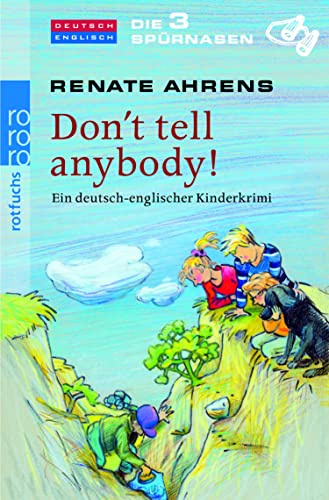 Don't tell anybody!: Ein deutsch-englischer Kinderkrimi (Die 3 Spürnasen, Band 3)