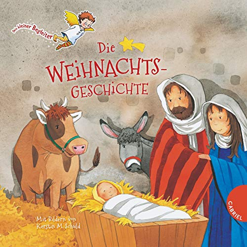 Dein kleiner Begleiter: Die Weihnachtsgeschichte: Papp-Bilderbuch zu Weihnachten (Dein kleiner Begleiter: Dein kleiner Begleiter entdeckt mit dir die Welt)