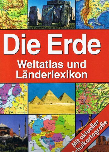 Die Erde - Weltatlas und Länderlexikon