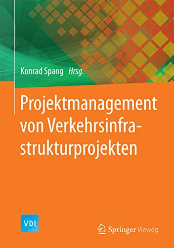 Projektmanagement von Verkehrsinfrastrukturprojekten (VDI-Buch)