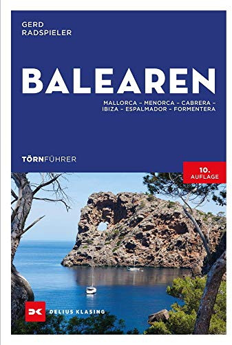 Törnführer Balearen: Mallorca – Menorca – Cabrera– Ibiza – Espalmador – Formentera