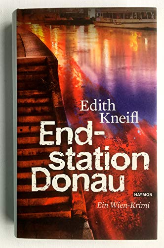 Endstation Donau: Ein Wien-Krimi