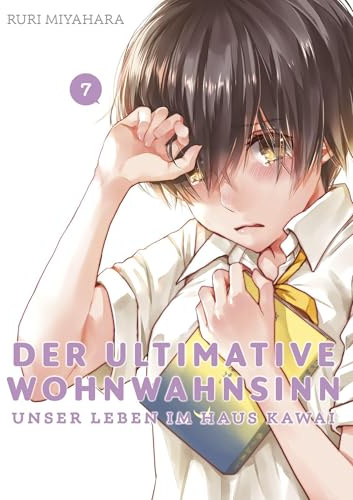 Der ultimative Wohnwahnsinn: Unser Leben im Haus Kawai 07: In diesem RomCom-Manga entdeckt ein Schüler Liebe und das absolute Chaos in einem verrückten Wohnheim