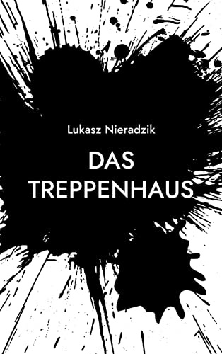 Das Treppenhaus: Liebe, Tod, Seuche