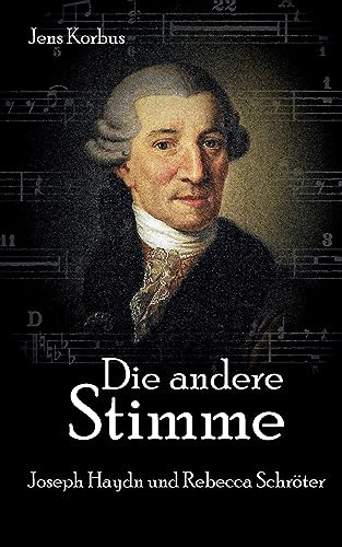 Die andere Stimme: Joseph Haydn und Rebecca Schröter