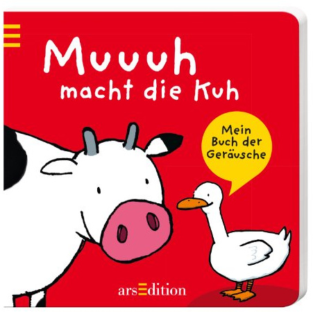Muuuh macht die Kuh: Mein Buch der Geräusche