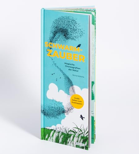 Schwarmzauber: Magische Choreografien der Natur: Das Sachbilderbuch im XXL-Format mit großen Ausklapptafeln für Kinder ab 6 Jahren