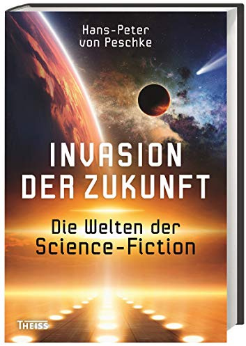 Invasion der Zukunft: Die Welten der Science-Fiction