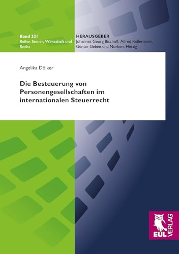Die Besteuerung von Personengesellschaften im internationalen Steuerrecht (Steuer, Wirtschaft und Recht)