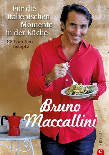 Für die italienischen Momente in der Küche: 85 Familienrezepte