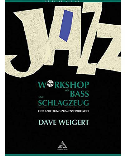 Jazz Workshop für Bass und Schlagzeug: Eine Anleitung zum Ensemble-Spiel. Bass und Schlagzeug. Lehrbuch. (Advance Music)