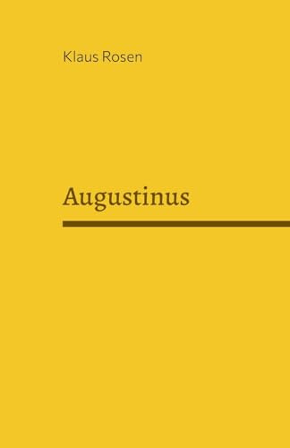 Augustinus: Genie und Heiliger
