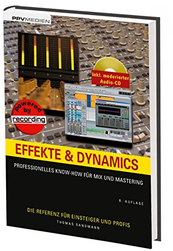 Effekte und Dynamics. Mit CD: Professionelles Know-how für Mix und Mastering