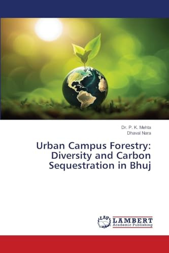 Urban Campus Forestry: Diversity and Carbon Sequestration in Bhuj: DE