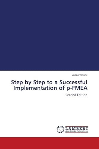 Step by Step to a Successful Implementation of p-FMEA: - Second Edition