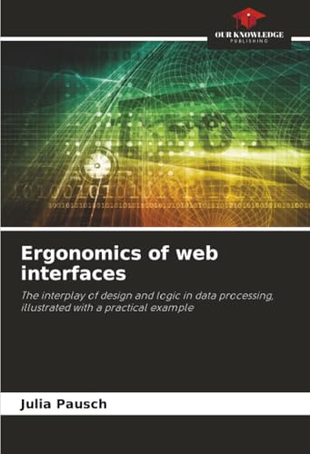 Ergonomics of web interfaces: The interplay of design and logic in data processing, illustrated with a practical example