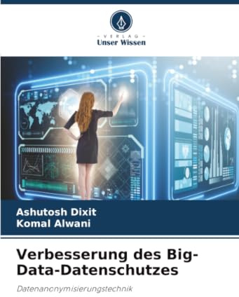 Verbesserung des Big-Data-Datenschutzes: Datenanonymisierungstechnik