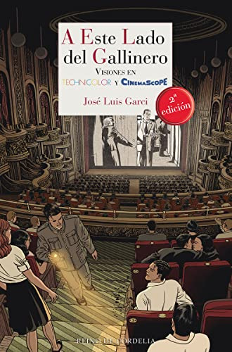 A este lado del gallinero : historias de cine en technicolor y cinemascope (Literatura Reino de Cordelia, Band 103)