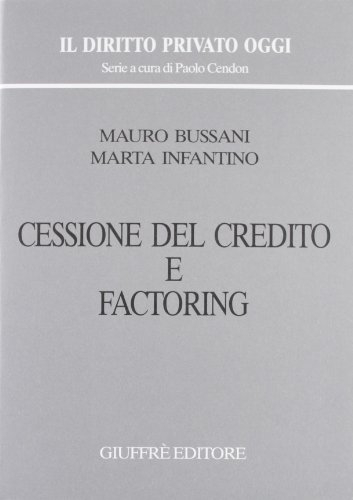 Cessione del credito e factoring (Il diritto privato oggi)