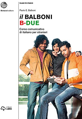 Il Balboni B-DUE: Corso comunicativo di italiano per stranieri