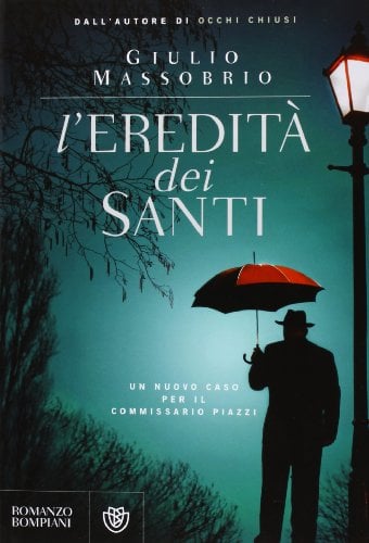 L'eredità dei Santi. Un nuovo caso per il commissario Piazzi