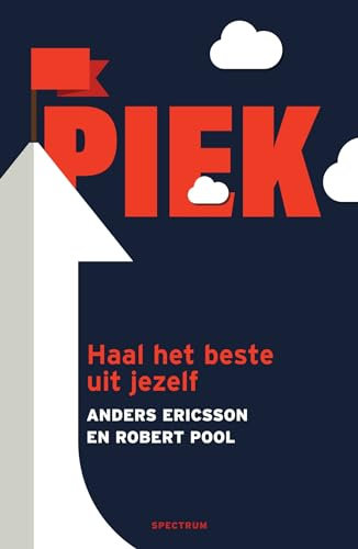 Piek: Hoe gewone mensen buitengewoon kunnen presteren: Haal het beste uit jezelf