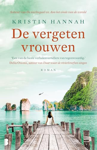 De vergeten vrouwen: Een indrukwekkende roman over een jonge vrouw die in Vietnam haar hart achterna gaat