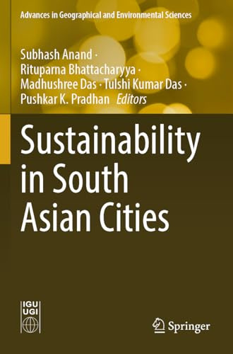 Sustainability in South Asian Cities (Advances in Geographical and Environmental Sciences)