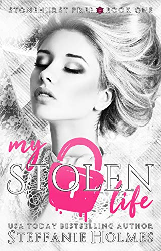 My Stolen Life: a high school bully romance (Stonehurst Prep Book 1) (English Edition)