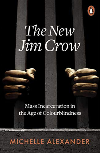 New Jim Crow (the) : Mass Incarceration in the Age of Colourblindness