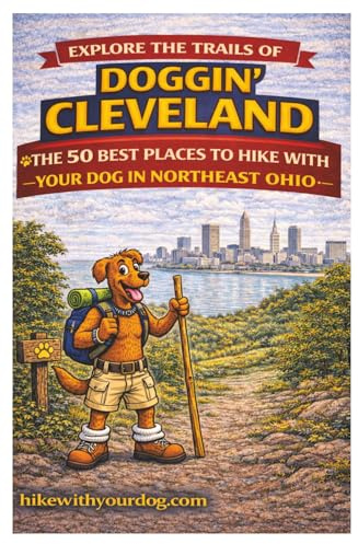 Doggin' Cleveland: The 50 Best Places To Hike With Your Dog In Northeast Ohio (Hike With Your Dog Guidebooks)