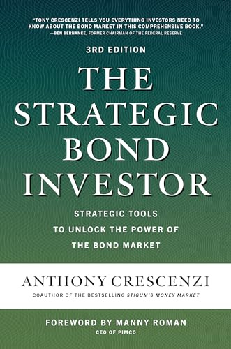 The Strategic Bond Investor, Third Edition: Strategic Tools to Unlock the Power of the Bond Market (BUSINESS BOOKS)