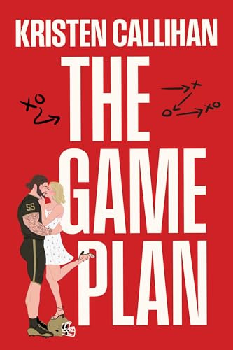 The Game Plan: A Steamy Sports Romance for Fans of Off Campus (Game On, 3, Band 3)