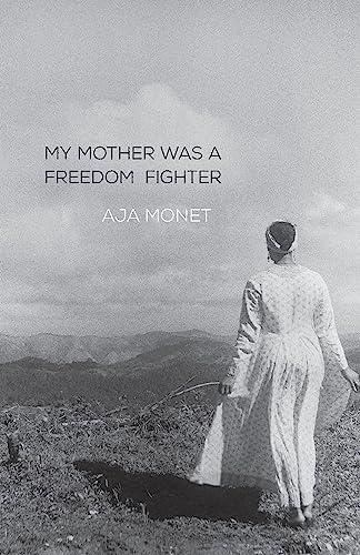 My Mother Was a Freedom Fighter
