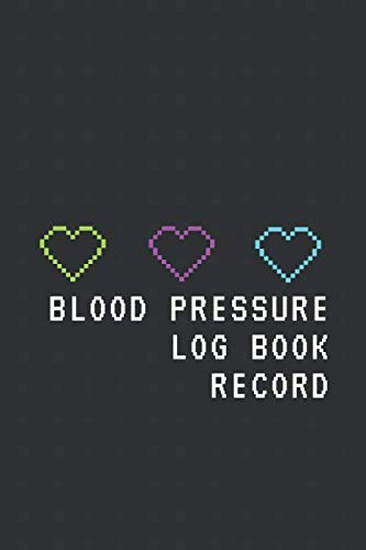 Blood Pressure Log Book Record: Daily Personal Record and your health Monitor Tracking Numbers of Blood Pressure, Heart Rate