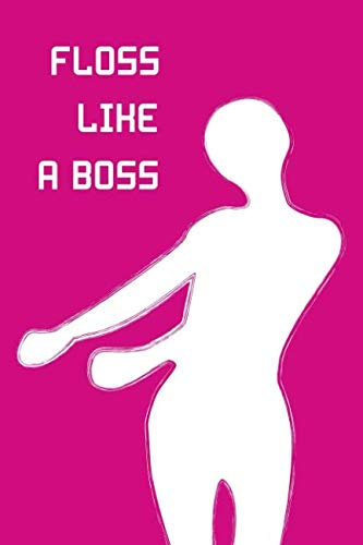 Floss like a Boss: Notizblock - Journal - Notizheft - Organizer - Malbuch - Sketchbook - Ideenbuch - Tagebuch - Reisetagebuch – Anti-Stress Buch – Skizzenbuch für den Gamer