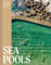 Sea Pools: 66 saltwater sanctuaries from around the world