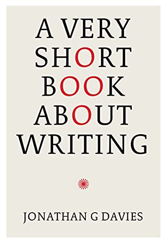 A Very Short Book About Writing