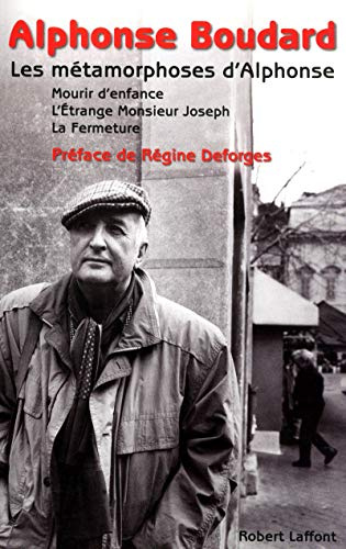 Les Métamorphoses d'Alphonse: Mourir d'enfance ; L'étrange Monsieur Joseph ; La fermeture