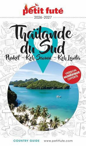 Guide Thaïlande Sud 2026/2027 Petit Futé: Phuket / Koh Samui / Koh Lanta (2026-2027)